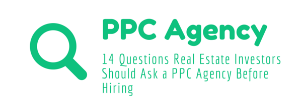 PPC Agency | 14 Questions Real Estate Investors Should Ask
