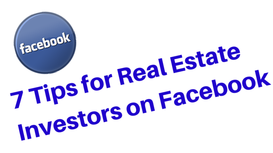 7 Tips for Real Estate Investors on Facebook